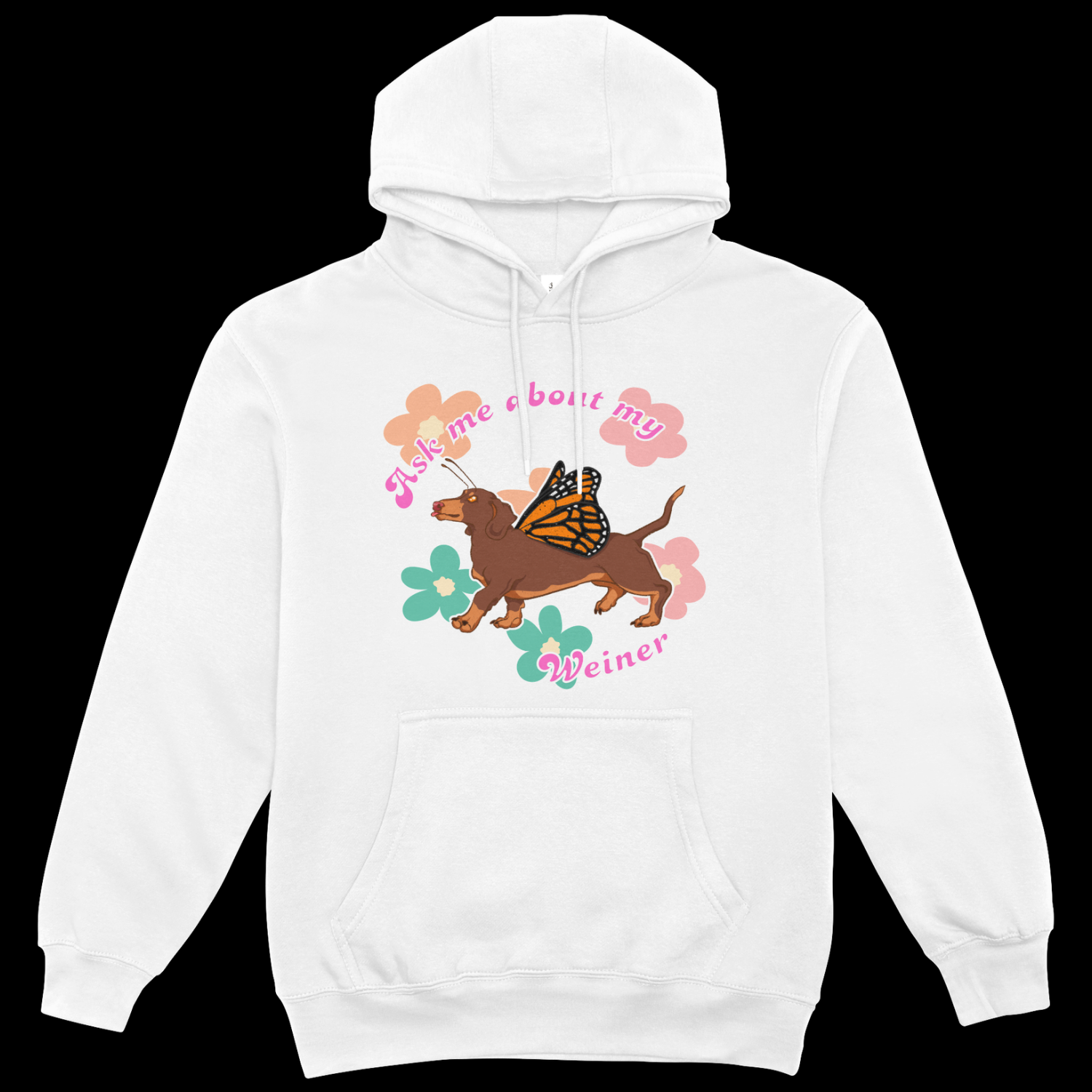 Ask me about my Weiner Hoodie